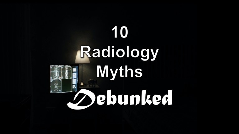 radiology myths misconceptions debunked clarified radiologist prejudices