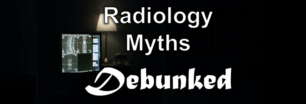 radiology myths debunked misconceptions common prejudices stereotypes radiologists